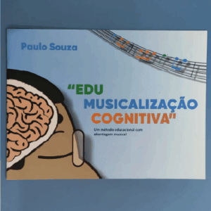 Edumusicalização Cognitiva – Um método educacional com abordagem musical